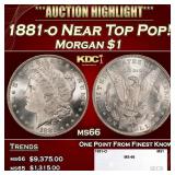 1881-o Morgan Dollar Near Top Pop! $1 ms66 SEGS