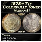 1878-p 7tf Morgan Dollar Colorfully Toned $1 Grade