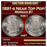 1891-s Morgan Dollar Near Top Pop! $1 ms67 SEGS