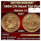1864 CN Indian Cent Near Top Pop 1c ms66+ SEGS