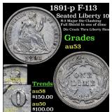 1891-p F-113 Seated Liberty 10c Grades Select AU
