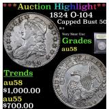 *Highlight* 1824 O-104 Capped Bust 50c Graded Choi