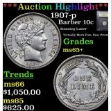 *Highlight* 1907-p Barber 10c Graded GEM+ Unc