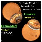 No Date Mint Error Lincoln 1c Grades Unc RD