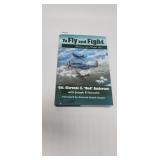 TO FLY AND FIGHT  COL. CLARENCE E. "BUD" ANDERSON