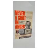 NEVER A SHOT IN ANGER.