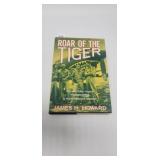 ROAR OF THE TIGER  JAMES H. HOWARD