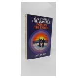 SLAUGHTER THE ANIMALS, POISON THE EARTH  OLSEN  1S