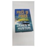 THE PRICE OF POWER  JAMES W. HUSTON
