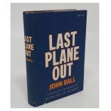 LAST PLANE OUT SIGNED FIRST EDITION JOHN BALL