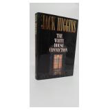 THE WHITE HOUSE CONNECTION JACK HIGGINS 1ST EDIT