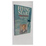 FLYING START A FIGHTER PILOT'S WAR YEARS  HUGH DUN