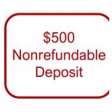 $500 Non-Refundable Deposit