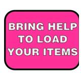 BRING HELP/EQUIPMENT TO LOAD HEAVY ITEM