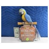 Wooden Parrot Sign: NO Working During Drinking Hrs