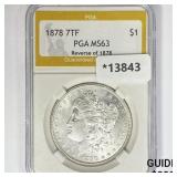 1878 7TF Rev 78 Morgan Silver Dollar PGA MS63 1878 7TF Rev 78 Morgan Silver Dollar PGA MS63