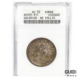 AD 305-311 Roman Galerius AE Follis ANACS AU53 AD 305-311 Roman Galerius AE Follis ANACS AU53