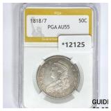 1818/7 Capped Bust Half Dollar PGA AU55 1818/7 Capped Bust Half Dollar PGA AU55