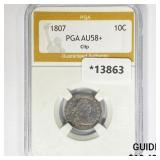 1807 Clip Draped Bust Dime PGA AU58+ 1807 Clip Draped Bust Dime PGA AU58+