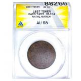 1837 Token Hard Times Nathl March ANACS AU58