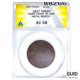 1837 Token Hard Times Nathl March ANACS AU58
