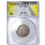 1876 Seated Liberty Quarter ANACS VF25