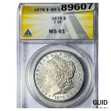 1878 Morgan Silver Dollar ANACS MS61 7 TF