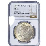 1878 7TF Morgan Silver Dollar NGC MS62