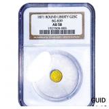 1871 Round California Gold Quarter NGC AU58 BG-839