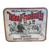 Mickey Finn's Tom Foolery Show Sign