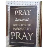 PRAY HARDEST PRAY ON CANVAS