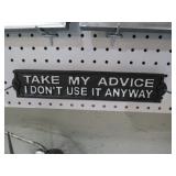 CAST IRON TAKE MY ADVICE I DONT USE IT ANYWAY SIGN