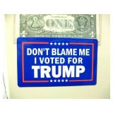 Don't Blame Me I Voted 4 TRUMP MAGNET: 6' x 3.5' Don't Blame Me I Voted 4 TRUMP MAGNET: 6' x 3.5'