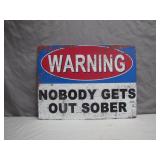 Warning Sign: Nobody Gets Out Sober