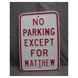 Custom No Parking Sign for Matthew