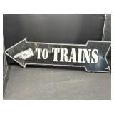 2005 metal sign TO TRAINS