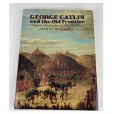 George Catlin Old Frontier Harold McCracken