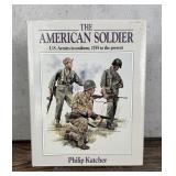 The American Soldier US Armies in Uniform