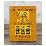 J.R. McChesney A Lifetime A Legacy Signed