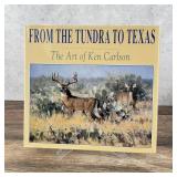 From The Tundra To Texas The Art Of Ken Carlson