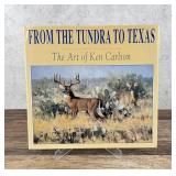 From The Tundra To Texas The Art Of Ken Carlson