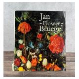 The Paintings and Drawings of Jan Flower Bruegel