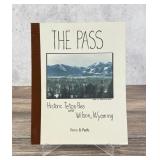 The Pass Historic Teton Pass and Wilson Wyoming