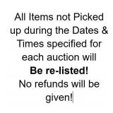 ITEMS NOT PICKED UP WILL BE RELISTED