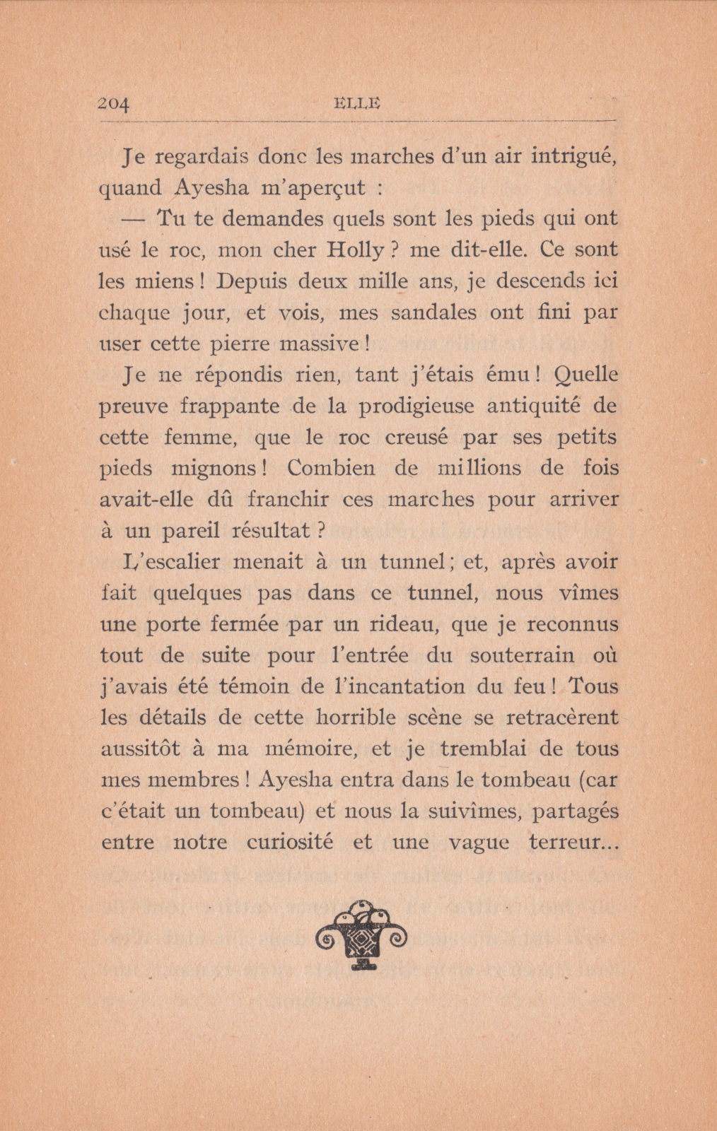 Ayesha entra dams le tombeau (car c'était un tombeau) et nous la suivimes Elle204