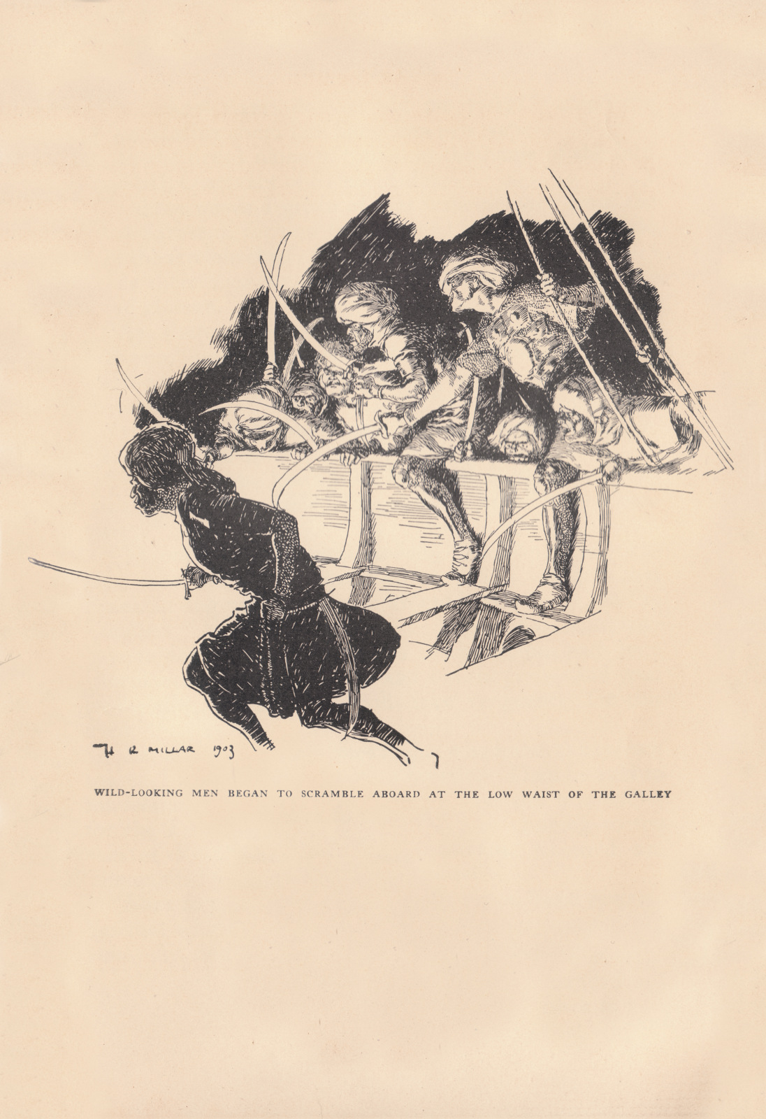 Wild-looking men began to scramble aboard at the low waist of the galley