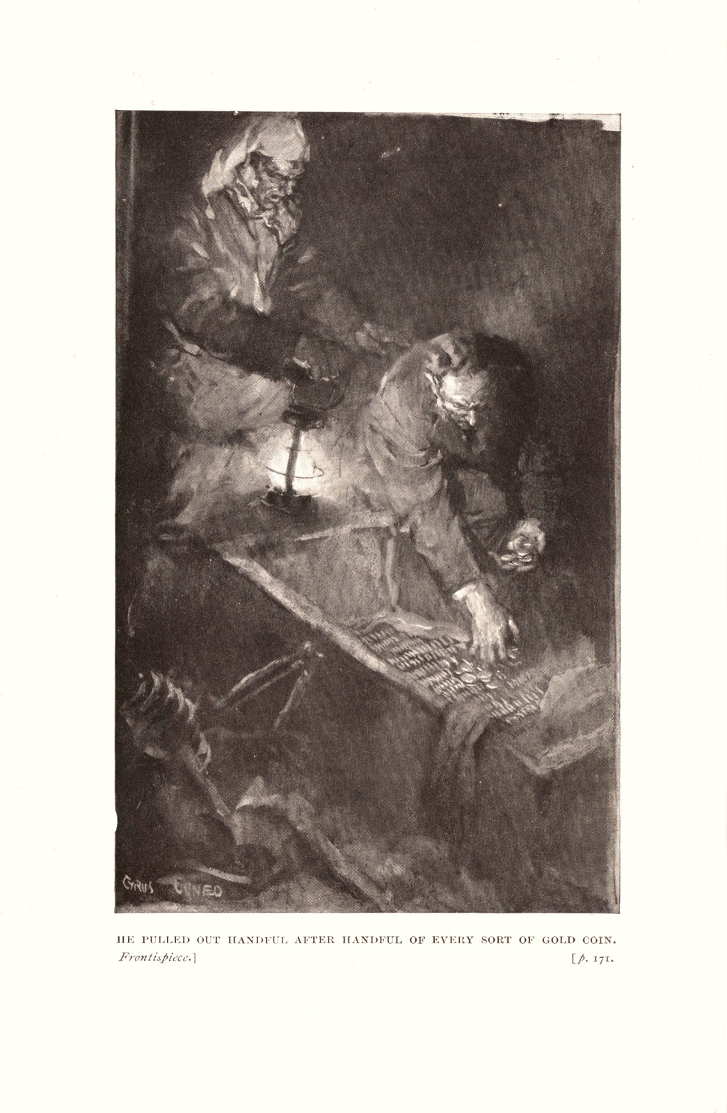 He pulled out handful after handful of every sort of gold coin Hepulledcqnewnesfrontispiece