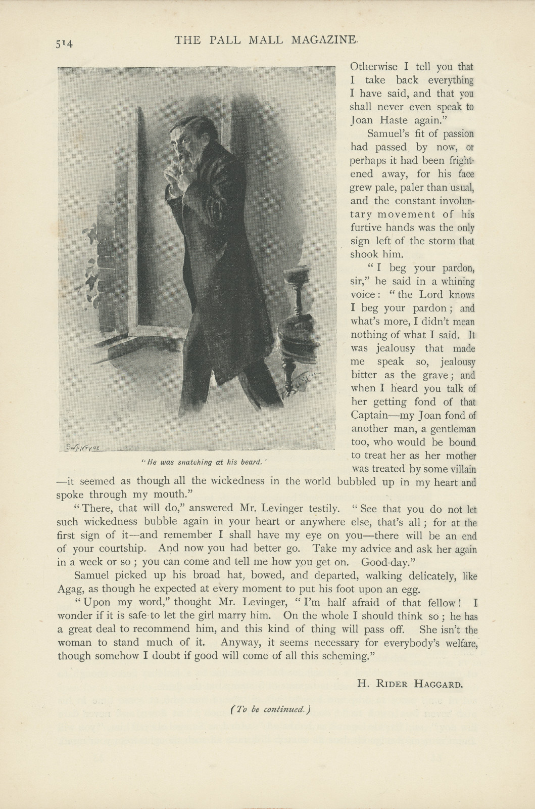 He was snatching at his beard