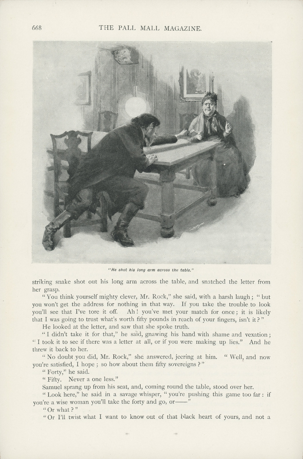 He shot his long arm across the table