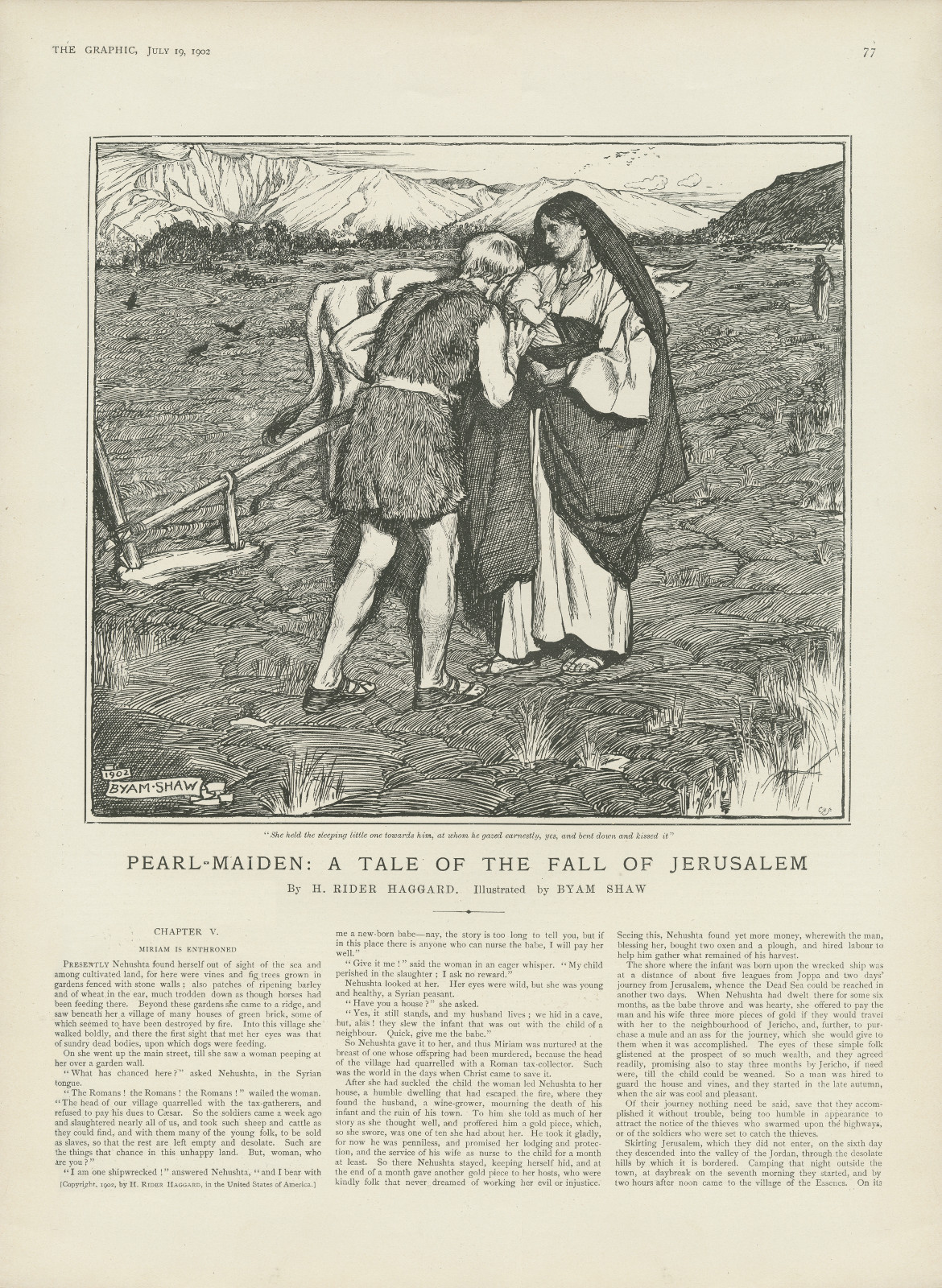 and she held the sleeping little one towards him, at whom he gazed earnestly, yes, and bent down and kissed it